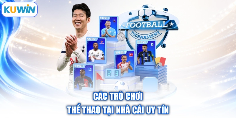 Các trò chơi thể thao tại nhà cái uy tín