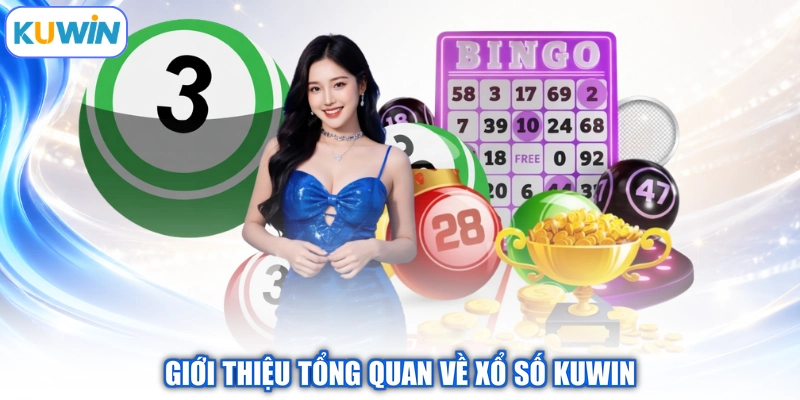 Giới thiệu tổng quan về xổ số Kuwin