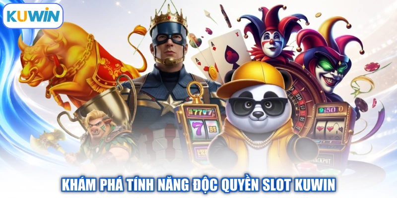 Khám phá tính năng độc quyền Slot Kuwin