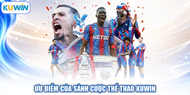 Ưu điểm của sảnh cược thể thao Kuwin